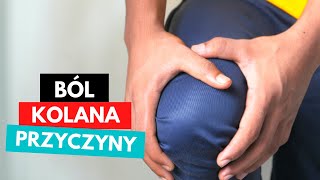 BÓL KOLANA ból stawu kolanowego  TOP 3 PRZYCZYNY [upl. by Kcarb620]