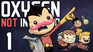 Oxygen Not Included  Part 1  MARKIPLIER DIES IMMEDIATELY [upl. by Anetsirk399]