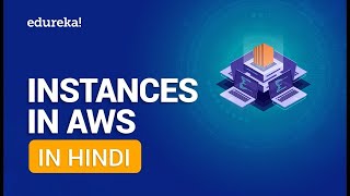 Instances in AWS in Hindi  How To Create AWS EC2 Instance Hindi  Edureka Hindi [upl. by Astred]