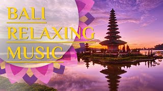 Bali Relaxing Music [upl. by Esereht]