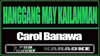 Hanggang May Kailanman  CAROL BANAWA KARAOKE [upl. by Weatherby]