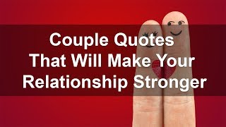 Couple Quotes That Will Make Your Relationship Stronger [upl. by Averir]