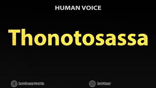 How To Pronounce Thonotosassa [upl. by Doone]