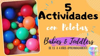 5 Actividades con Pelotas «Babies amp Toddlers» [upl. by Goddord]