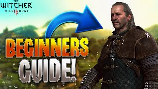 Complete Witcher 3 Wild Hunt Beginners Guide 2023 [upl. by Princess]