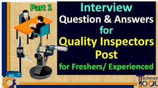 Interview Question amp Answers for Quality Inspectors  QC Inspector  Fresher amp Experienced  Part 1 [upl. by Assek]