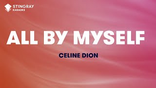 Céline Dion  All By Myself Karaoke With Lyrics [upl. by Erdnaed]