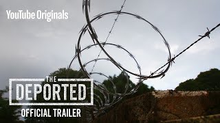 The Deported I Official Trailer [upl. by Vinnie]