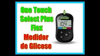 One Touch Select Plus Flex  Como Usar [upl. by Dichy808]