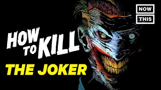 How to Kill the Joker  Slash Course  NowThis Nerd [upl. by Bick]