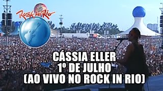 Cássia Eller  1º de Julho Ao Vivo no Rock in Rio [upl. by Vanzant]