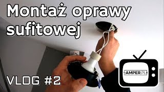 Montaż lampy sufitowej VLOG 2 [upl. by Berkie]