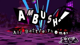 AMBUSH  Persona 5 Battle theme Compilation [upl. by Reginald]