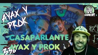 CASAPARLANTE AYAX Y PROK REACCION [upl. by Danae]