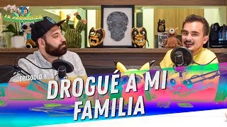 La Cotorrisa  Episodio 8  Drogué a mi familia [upl. by Tare]