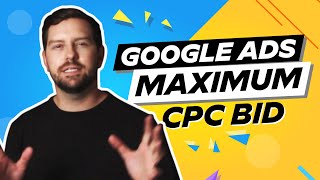 Google Ads Maximum CPC Bid [upl. by Henson]