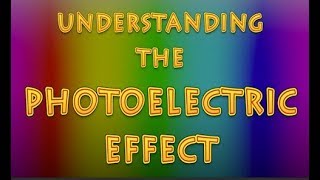 What is the Photoelectric Effect [upl. by Styles]