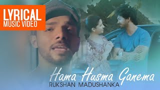 Hama Husma Ganema Official Lyrical Video  Rukshan Madushanka  Sinhala Latest Song [upl. by Lleroj397]