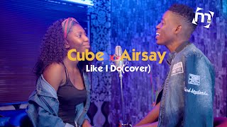 Fireboy DML Like I Do cover by Cube x Airsay [upl. by Naedan]