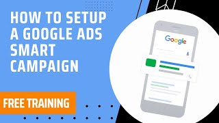 How To Setup A Google Ads Smart Campaign [upl. by Alyahc]