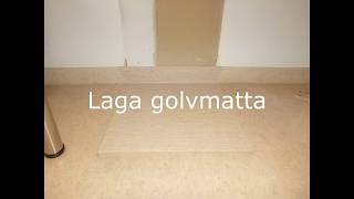 Laga golvmatta Reparation av golv [upl. by Calva]