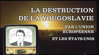 Détruire une Nation  la Yougoslavie [upl. by Kitrak123]