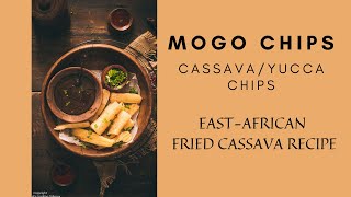 MOGO CHIPS  FRIED CASSAVA RECIPE  HOW TO MAKE YUCCA FRIES  HOW TO MAKE CSSAVA CHIPS  MOGO FRIES [upl. by Chemush]