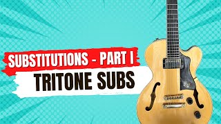 Substitutions Part 1  Tritone Substitutions [upl. by Yadahs]