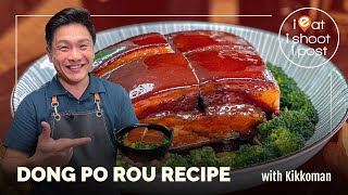 Dong Po Rou Soy Sauce Pork Belly Recipe  with Kikkoman [upl. by Godden]