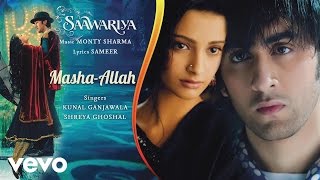 MashaAllah Best Audio Song  SaawariyaRanbir KapoorSonam KapoorShreya Ghoshal [upl. by Mongeau548]