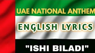 UAE NATIONAL ANTHEM WITH ENGLISH LYRICS  ISHI BILADI [upl. by Trini261]