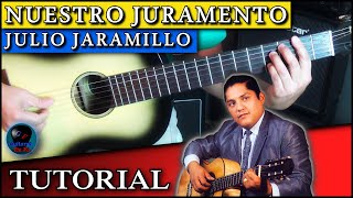 Cómo tocar NUESTRO JURAMENTO en guitarra con REQUINTO INTRO Julio Jaramillo  TUTORIAL Temporada 5 [upl. by Aitram]