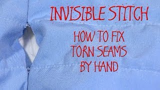 INVISIBLE STITCH  HOW TO FIX TORN SEAMS BY HAND [upl. by Ynamreg]