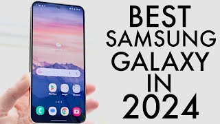 BEST Samsung Phones In 2024 [upl. by Lleral467]