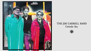 The Jim Carroll Band  Catholic Boy Full Album Stream [upl. by Iliam]