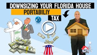 Downsizing your Florida Home amp Homestead with Portability Save on Property Taxes [upl. by Horvitz521]