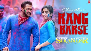 Rang Barse Song  Sikandar  Salman Khan Rashmika Mandana Sajid  T series [upl. by Ayinat]