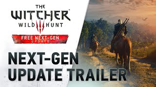 The Witcher 3 Wild Hunt — Complete Edition  NextGen Update Trailer [upl. by Stoops]