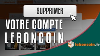 Comment supprimer un compte LeBonCoin sur Android et sur PC [upl. by Egwan]