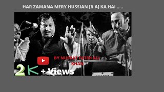 Har Zamana Mere Husain Ka Hai BY Nusrat Fateh Ali Khan [upl. by Sanburn]