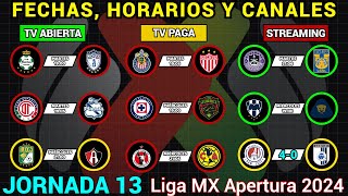 FECHAS HORARIOS y CANALES CONFIRMADOS para los PARTIDOS de la JORNADA 13 Liga MX APERTURA 2024 [upl. by Harmony]