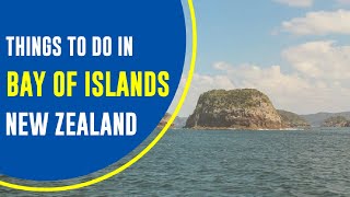 BAY OF ISLANDS  NEW ZEALAND  Things to do [upl. by Ethelda]