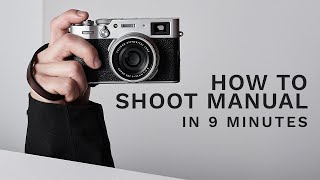 How To Shoot Manual For Beginners 2024  Quickstart Tutorial ft Fujifilm X100V [upl. by Kentigera137]