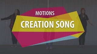 MOTIONS Creation Song [upl. by Magnolia]