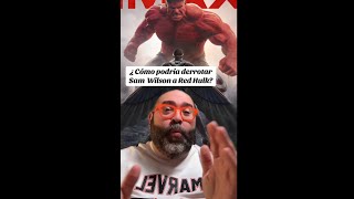 ¿CÓMO PODRÍA SAM WILSON DERROTAR A RED HULK [upl. by Rockel]