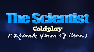 THE SCIENTIST  Coldplay KARAOKE PIANO VERSION [upl. by Dnalrag]