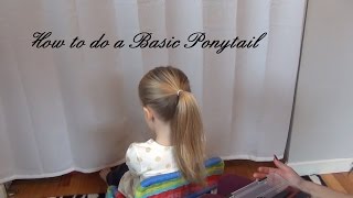 How to do a Basic Ponytail [upl. by Studdard]