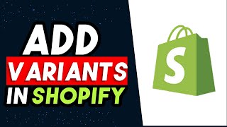 How To Add Variants In Shopify 2025 UPDATED WAY [upl. by Hibben348]