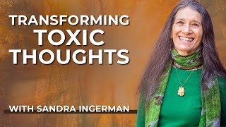 Intro to Shamanism  Sandra Ingerman Teaches on Transforming Toxic Thoughts [upl. by Sinnaiy]