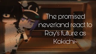 The promised neverland react to Rays future as KokichiREAD DESC PLEASE⚠️FLASH WARNING⚠️\\1 [upl. by Eceerahs]